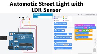 #26 Automatic Street Light With LDR at Tinkercad in English || Block Coding