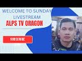 ALPS TV ORAGON is live!happy sunday to all