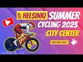 Summer cycling in helsinki city center 2023  4k cycling in finland