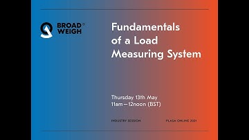 Fundamentals of a Load Measuring System - Plasa Online 2021 - FULL SESSION with Q&A