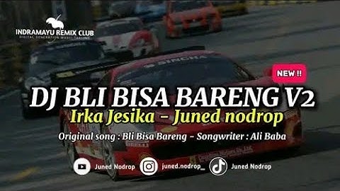 DJ BLI BISA BARENG V2 ( IRKA JESIKA ) - Juned Nodrop