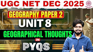 UGC NET Dec 2025 | Geography Paper 2 Unit 8 Geographical Thoughts In One Shot | By Swapnil Sir