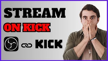 How to Stream on Kick with OBS | Full Guide