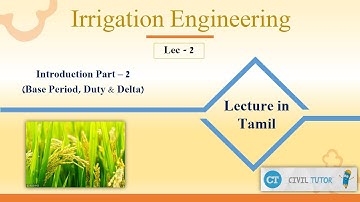 Definition of Base period, Duty & Delta - Irrigation Engineering - Introduction Part 2 - Civil Tutor