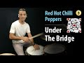"Under The Bridge" - The Red Hot Chili Peppers | Drum Lesson | Drum Cover