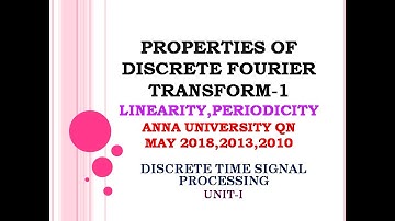 Properties of Discrete Fourier transform | Periodicity property of DFT | linearity property of DFT