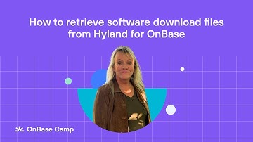 How to retrieve software download files from Hyland for OnBase