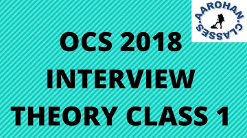 OCS 2018 INTERVIEW- THEORY CLASS 1- IMPORTANT QUESTIONS-AAROHAN CLASSES-9437002210