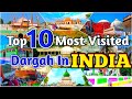 Top 10 most visited dargah in india    10    top 10 dargah in india