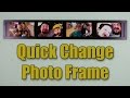 Ⓕ Quick Change Photo Frame (ep56)