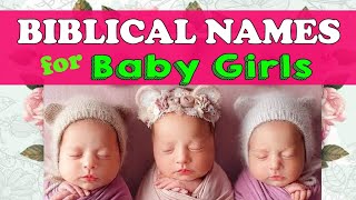 40 BIBLICAL NAMES for BABY GIRLS | A - L || BEAUTIFUL GIRL NAMES |  Mami Jam