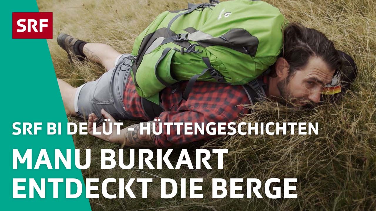 Manu Burkart entdeckt die Berge | Hüttengeschichten Spezial – SRF bi de Lüt | SRF