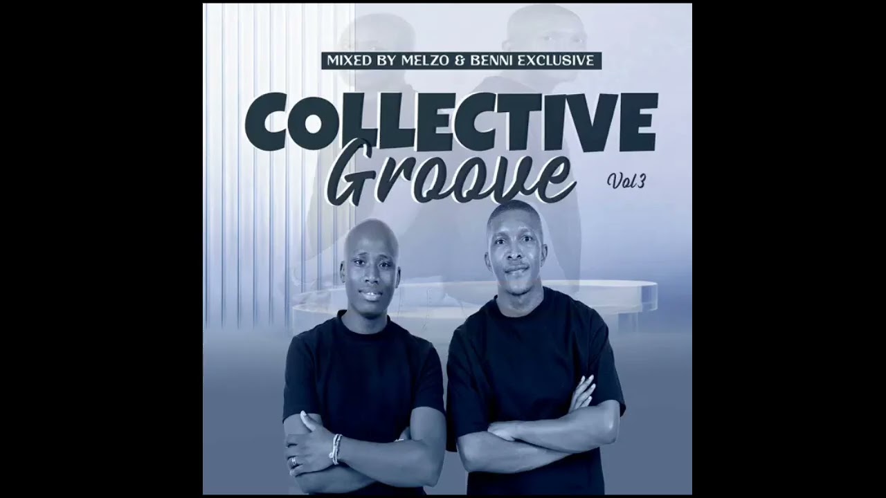 Collective Groove Vol 2 Mixed By Dj Melzo \u0026 Benni Exclusive (Exclusive Set