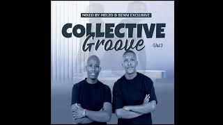 Collective Groove Vol 2 Mixed By Dj Melzo U0026 Benni Exclusive exclusive Set