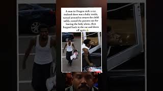 He Stole a Car, Then Realized a Baby Was Inside 😳 #shocking #shorts #viral #fyp