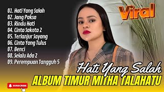 Mitha Talahatu Album - HATI YANG SALAH - JANG PAKSA - RINDU HATI || LAGU TIMUR AMBON TERPOPULER 2025