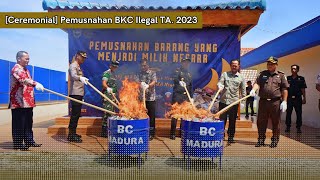 BEA CUKAI MADURA MUSNAHKAN 26 JUTA BATANG ROKOK ILEGAL DAN 15 LITER MMEA ILEGAL TAHUN 2023