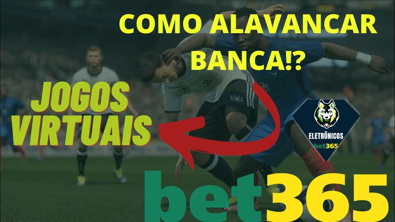 Como alavancar banca bet365 no jogos virtuais  ( Futebol virtual bet365 )