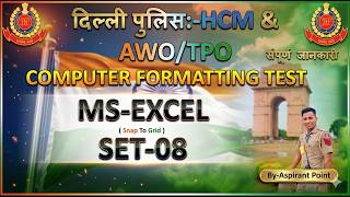 DELHI POLICE 🚓 ! AWO/TPO & HCM MS-EXCEL, SET-08 ! COMPUTER FORMATTING TEST! 🧪MS EXCEL !