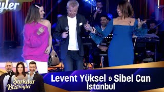 Sibel Can & Levent Yüksel - İSTANBUL Resimi