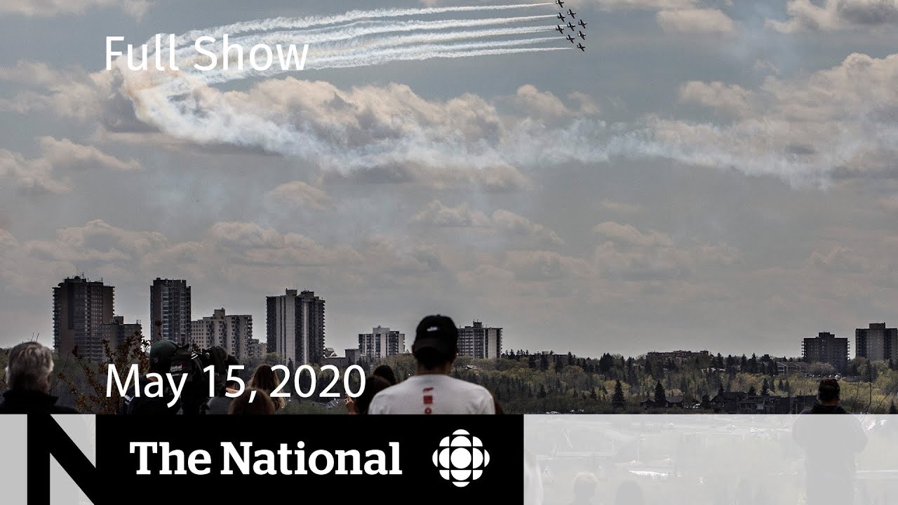 The National for Friday, May 15 — Long weekend tests commitment to physical distancing