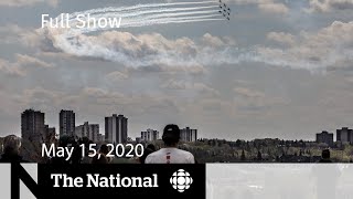 The National for Friday, May 15 — Long weekend tests commitment to physical distancing