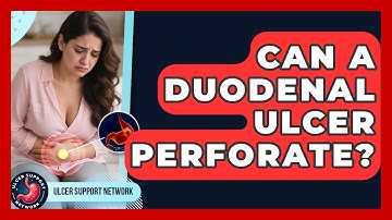 Can A Duodenal Ulcer Perforate? - Ulcer Support Network