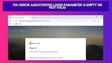 Fix Error AADSTS90100 Login Parameter is Empty or Not Valid