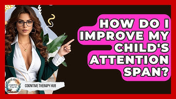 How Do I Improve My Child