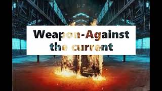 weapon-Against the Current Lyrics