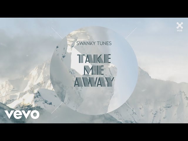 SWANKY TUNES - TAKE ME AWAY