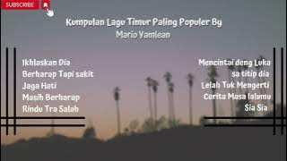 kumpulan Lagu Timur Paling Populer By- Mario yamlean