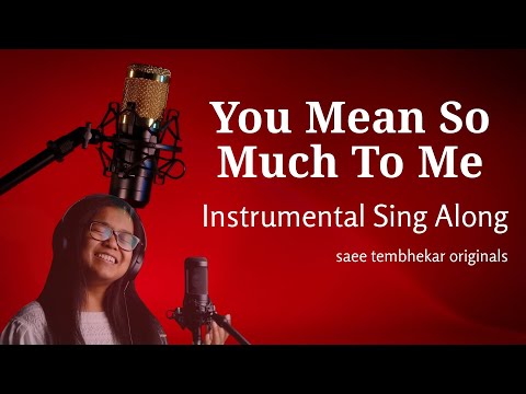 You Mean So Much To Me | Instrumental Sing Along | Karaoke | Saee Tembhekar Originals
