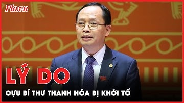 Lý do cựu Bí thư Tỉnh ủy Thanh Hóa Trịnh Văn Chiến bị khởi tố | Tin nhanh PLO