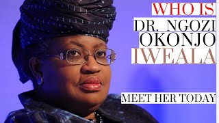 Dr. Ngozi Okonjo-Iweala. The Journey and How She Makes The Difference. Everything You Need to Know.