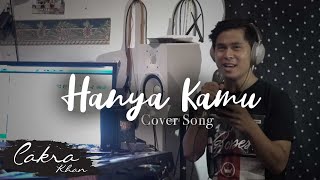 Hanya Kamu - OST. Dimsumartabak (Cover) | CAKRA KHAN feat Gery
