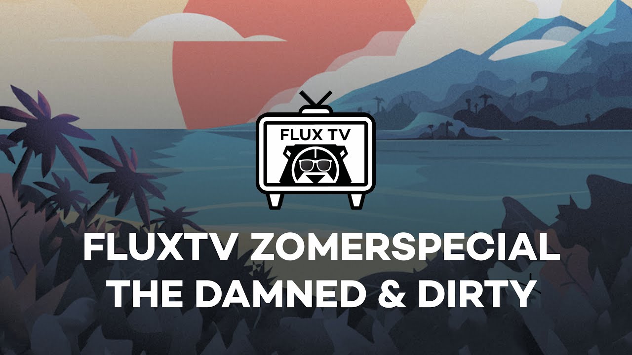 FluxTV Zomerspecial | The Damned & Dirty