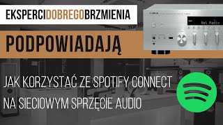 Spotify Connect - jak włączyć tę funkcję na dedykowanym sprzęcie audio | Poradnik