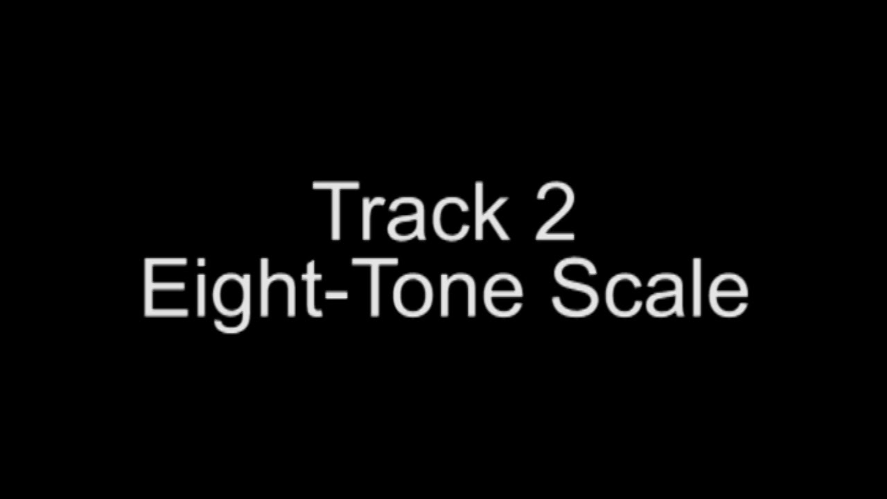 Track 2 - Eight Tone Scale