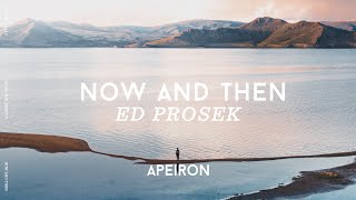 Video thumbnail of "Ed Prosek - Now and Then (Lyrics)"