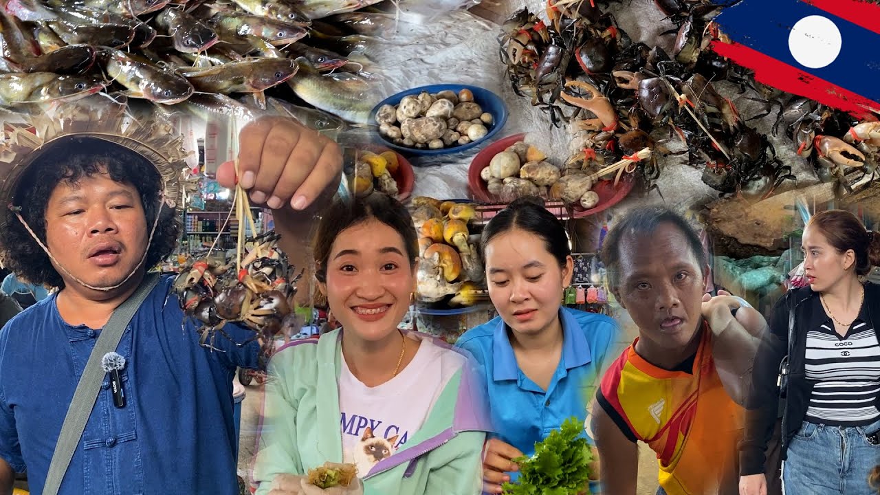 บ่าวไทยไปเยี่ยม สาวลาว!! เลาะตลาดตลีหลัก2 สปป.ลาว เห็ดป่า ปลาน้ำโขง คักๆ