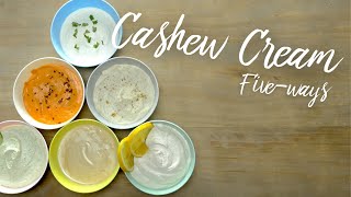Recipe 5 - Cashew Cream - Five Ways