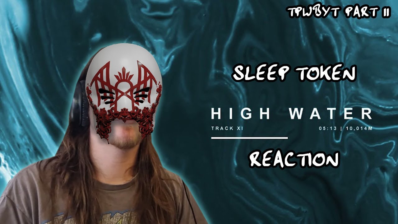 The penultimate stop on TPWBYT!!! | Sleep Token - High Water (REACTION ...