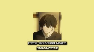 Powfu - Highschool Baskets (Slowed+Reverb)