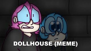 (Animation Meme) D.O.L.L.H.O.U.S.E [OCs - Old & Non-Canon]