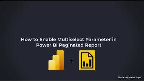 How to enable multiselect parameter in Power BI Paginated Report using to Power BI Dataset