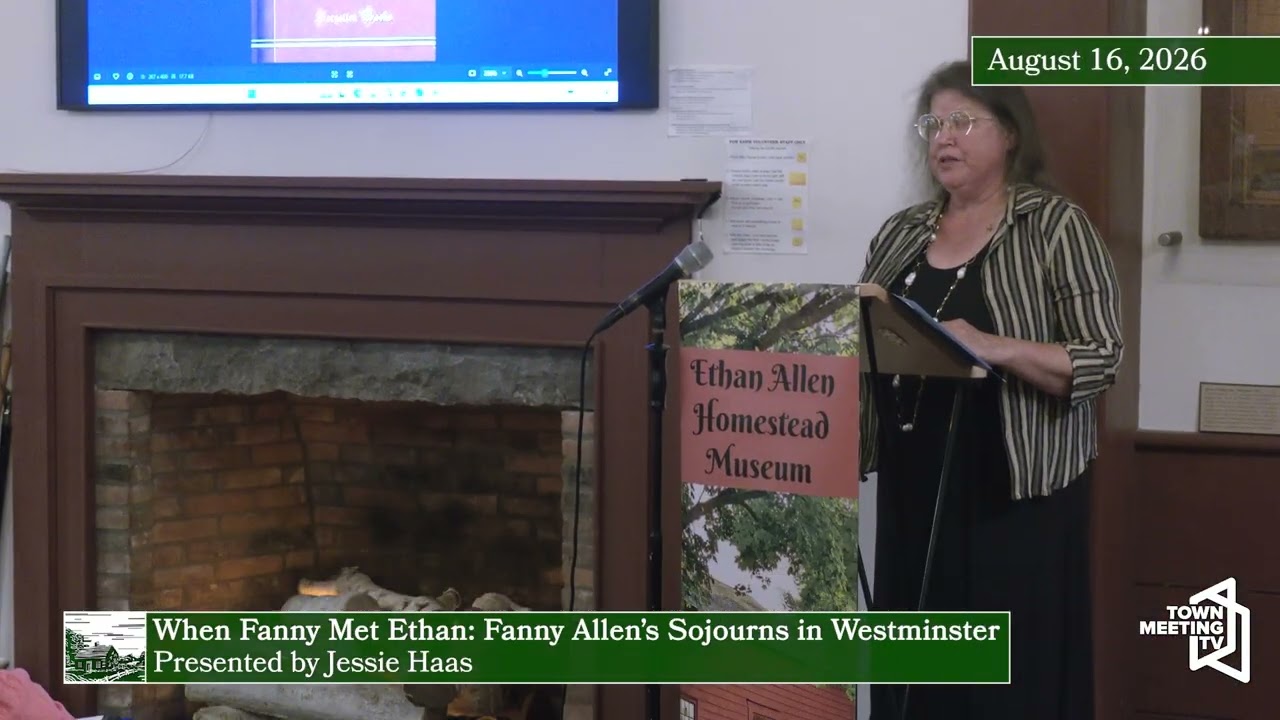 Thumbnail for EAH Enrichment Program: When Fanny Met Ethan - Fanny Allen’s Sojourns in Westminster