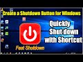 Quickly Shutdown with Shortcut in Windows || How to Create a Shutdown Button for Windows 10 or 11
