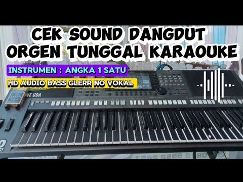 Cek Sound Dangdut Orgen Tunggal [ Instrumen Angka satu 1 HD AUDIO BASS GLERR