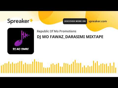 DJ MO FAWAZ_DARASIMI MIXTAPE (made with Spreaker)